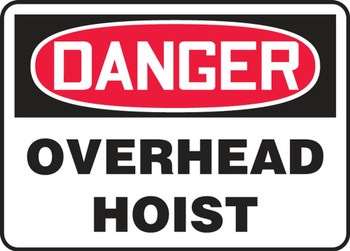 Contractor Preferred OSHA Danger Safety Sign: Overhead Hoist 10" x 14" Adhesive Vinyl (3.5 mil) 1/Each - ECRT003CS