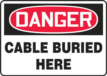 Contractor Preferred OSHA Danger Safety Sign: Cable Buried Here 10" x 14" Plastic (.040") 1/Each - EELC004CP