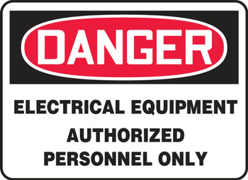 Contractor Preferred OSHA Danger Safety Sign: Electrical Equipment - Authorized Personnel Only 7" x 10" Adhesive Vinyl (3.5 mil) 1/Each - EELC165CS
