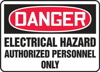 Contractor Preferred OSHA Danger Safety Sign: Electrical Hazard - Authorized Personnel Only 7" x 10" Adhesive Vinyl (3.5 mil) 1/Each - EELC275CS