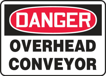 Contractor Preferred OSHA Danger Safety Sign: Overhead Conveyor 10" x 14" Adhesive Vinyl (3.5 mil) 1/Each - EEQM035CS