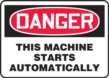 Contractor Preferred OSHA Danger Safety Sign - This Machine Starts Automatically 10" x 14" Adhesive Vinyl (3.5 mil) 1/Each - EEQM047CS