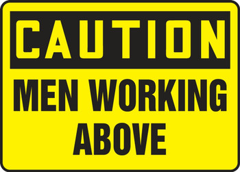 Contractor Preferred OSHA Caution Safety Sign: Men Working Above 10" x 14" Adhesive Vinyl (3.5 mil) 1/Each - EEQM633CS