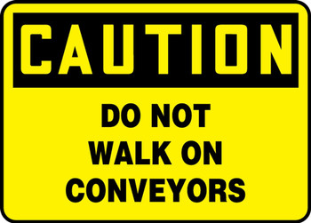 Contractor Preferred OSHA Caution Safety Sign: Do Not Walk On Conveyors 10" x 14" Aluminum SA 1/Each - EEQM730CA