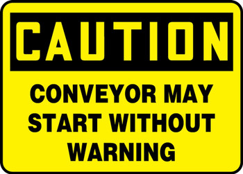 Contractor Preferred OSHA Caution Safety Sign: Conveyor May Start Without Warning 7" x 10" Aluminum SA 1/Each - EEQM742CA