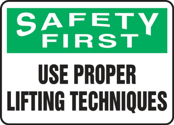 Contractor Preferred OSHA Safety First Safety Sign: Use Proper Lifting Techniques 7" x 10" Aluminum SA 1/Each - EGNF945CA