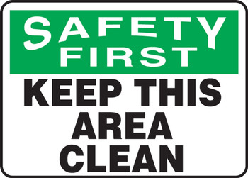 Contractor Preferred OSHA Safety First Safety Sign: Keep This Area Clean 10" x 14" Adhesive Vinyl (3.5 mil) 1/Each - EHSK901CS