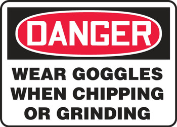 Contractor Preferred OSHA Danger Safety Sign: Wear Goggles When Chipping Or Grinding 7" x 10" Aluminum SA 1/Each - EPPA019CA