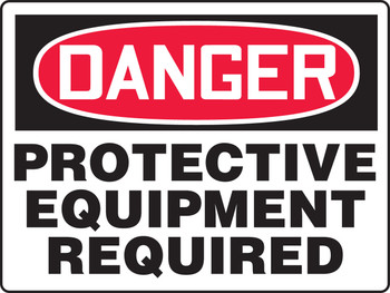 OSHA Danger BIGSigns Safety Sign: Protective Equipment Required 10" x 14" Plastic 1/Each - MPPE089VP