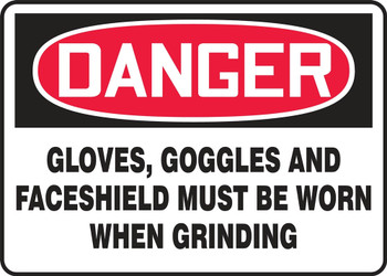 OSHA Danger Safety Sign: Gloves, Goggles And Faceshield Must Be Worn When Grinding 10" x 14" Aluminum 1/Each - MPPE092VA