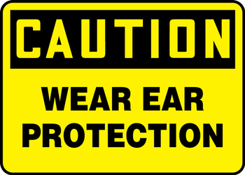 Contractor Preferred OSHA Caution Safety Sign: Wear Ear Protection 10" x 14" Adhesive Vinyl (3.5 mil) 1/Each - EPPA631CS