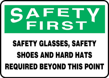 Contractor Preferred OSHA Safety First Safety Sign: Safety Glasses, Safety Shoes And Hard Hats Required Beyond This Point 7" x 10" Aluminum SA 1/Each - EPPE917CA