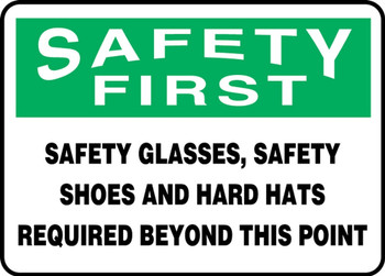 Contractor Preferred OSHA Safety First Safety Sign: Safety Glasses, Safety Shoes And Hard Hats Required Beyond This Point 7" x 10" Adhesive Vinyl (3.5 mil) 1/Each - EPPE917CS