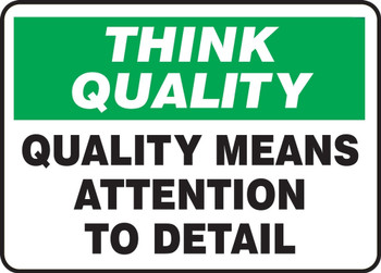Think Quality Safety Sign: Quality Means Attention To Detail 10" x 14" Adhesive Vinyl 1/Each - MQTL771VS