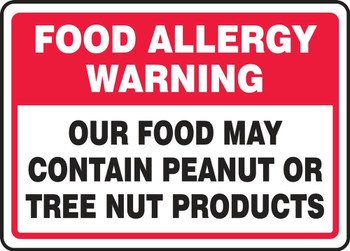 Safety Sign: Food Allergy Warning: Our Food May Contain Peanut or Tree Nut Products 7" x 10" Dura-Plastic 1/Each - MSFA513XT