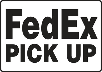 Safety Sign: FedEx Pick Up 20" x 28" Adhesive Vinyl 1/Each - MVHR522VS
