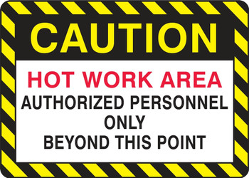 Safety Sign: Hot Work Area - Authorized Personnel Only Beyond This Point 10" x 14" Dry-Erase Fiberglass 1/Each - MWLD617XF