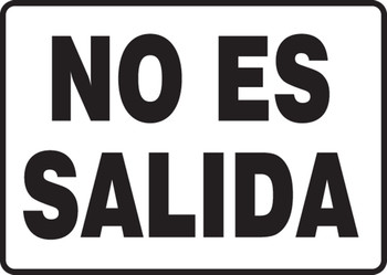Spanish Safety Sign: No Es Salida Spanish 7" x 10" Aluminum 1/Each - SHMADC527VA