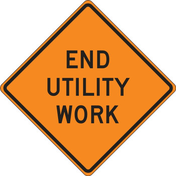 Roll-Up Construction Sign: End Utility Work 36" x 36" Fluorescent Vinyl 1/Each - FRC304FL