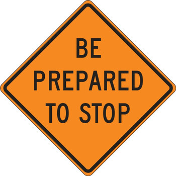 Roll-Up Construction Sign: Be Prepared To Stop 36" x 36" Mesh Vinyl 1/Each - FRC305MV