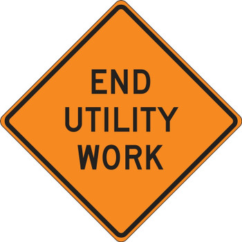 Roll-Up Construction Sign: End Utility Work 48" x 48" Reflective Vinyl 1/Each - FRC413RV