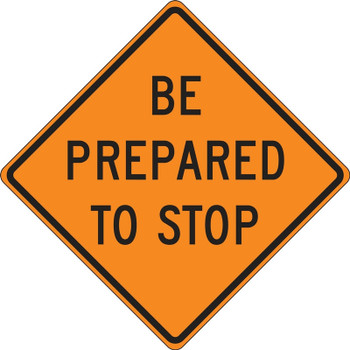 Roll-Up Construction Sign: Be Prepared To Stop 48" x 48" Fluorescent Vinyl - FRC414FL