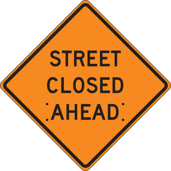 Roll-Up Construction Sign: Street Closed Ahead 48" x 48" Diamond Grade 1/Each - FRC440DG