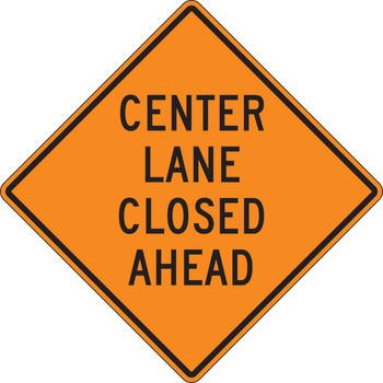 Rigid Construction Sign: Center Lane Closed Ahead (4 Line) 36" x 36" High Intensity Prismatic 1/Each - FRK206HP