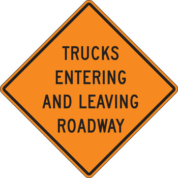 Rigid Construction Sign: Trucks Entering And Leaving Roadway 36" x 36" High Intensity Prismatic 1/Each - FRK251HP