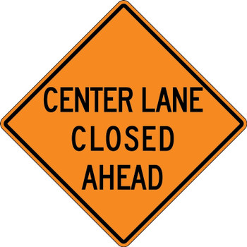 Rigid Construction Sign: Center Lane Closed Ahead (3 Line) 1000 Ft 36" x 36" DG High Prism 1/Each - FRK289DP