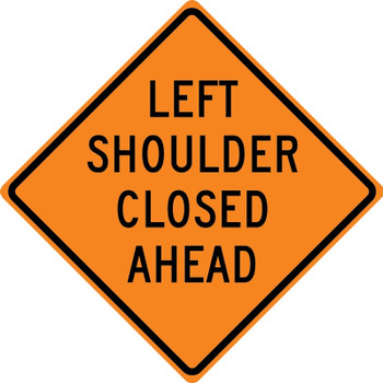 Rigid Construction Sign: Left Shoulder Closed Ahead Ahead 30" x 30" DG High Prism 1/Each - FRK319DP