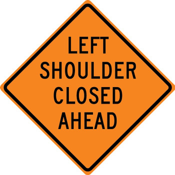 Rigid Construction Sign: Left Shoulder Closed Ahead Ahead 30" x 30" High Intensity Prismatic 1/Each - FRK319HP