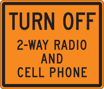 Rigid Construction Sign: Turn Off 2-Way Radio And Cell Phone 36" x 42" DG High Prism 1/Each - FRK323DP