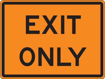 Rigid Construction Sign: Exit Only 36" x 48" DG High Prism 1/Each - FRK338DP