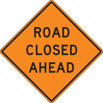 Rigid Construction Sign: Road Closed Ahead 1000 Ft 30" x 30" High Intensity Prismatic 1/Each - FRK390HP