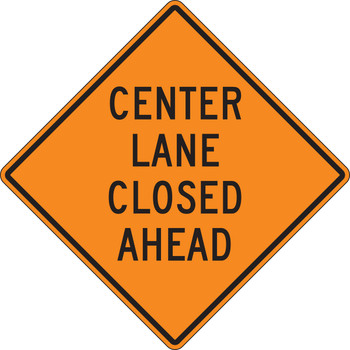 Rigid Construction Sign: Center Lane Closed Ahead (4 Line) 48" x 48" DG High Prism 1/Each - FRK467DP