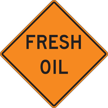 Rigid Construction Sign: Fresh Oil 48" x 48" DG High Prism 1/Each - FRK474DP
