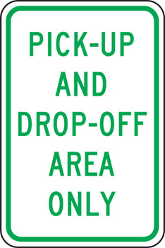 Traffic Sign: Pick-Up And Drop-Off Area Only 18" x 12" Engineer-Grade Prismatic / - FRP369RA