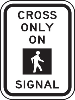 Bicycle & Pedestrian Sign: Cross Only On (Walk Indication) Signal 12" x 9" DG High Prism 1/Each - FRR462DP