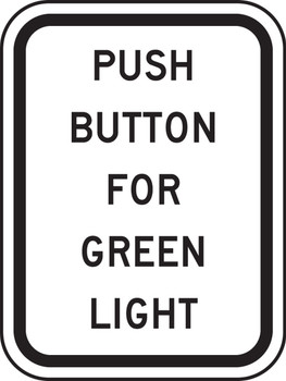 Bicycle & Pedestrian Sign: Push Button For Green Light 12" x 9" High Intensity Prismatic 1/Each - FRR463HP