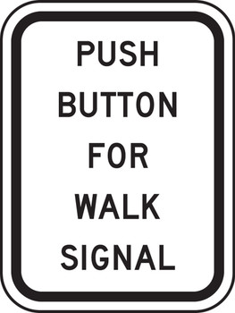 Bicycle & Pedestrian Sign: Push Button For Walk Signal 12" x 9" DG High Prism 1/Each - FRR465DP