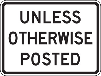Speed Limit Sign: Unless Otherwise Posted 18" x 24" High Intensity Prismatic 1/Each - FRR606HP