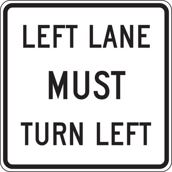 Lane Guidance Sign: Left Lane Must Turn Left 30" x 30" Engineer-Grade Prismatic 1/Each - FRR655RA