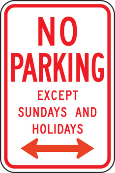 No Parking Traffic Sign: Except Sundays and Holidays (Double Arrow) 18" x 12" Engineer Grade Reflective Aluminum (.080) 1/Each - FRR690RA