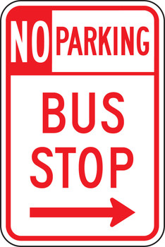 No Parking Traffic Sign: Bus Stop (Right Arrow) 18" x 12" Engineer Grade Reflective Aluminum (.080) 1/Each - FRR696RA