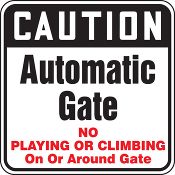 Caution Safety Sign: Automatic Gate - No Playing Or Climbing On Or Around Gate 18" x 18" Engineer Grade Reflective Aluminum (.080) 1/Each - FRS512RA