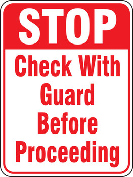 Stop Safety Sign: Check With Guard Before Proceeding 24" x 18" Engineer Grade Reflective Aluminum (.080) 1/Each - FRS581RA