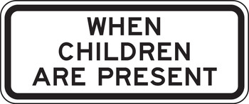 Bicycle & Pedestrian Sign: When Children Are Present 10" x 24" High Intensity Prismatic 1/Each - FRW223HP
