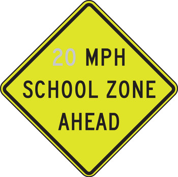 Fluorescent Yellow-Green Sign: _ MPH School Zone Ahead 20 MPH 30" x 30" 1/Each - FRW27020