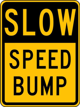 Surface & Driving Conditions Sign: Slow - Speed Bump 18" x 12" Engineer-Grade Prismatic - FRW479RA